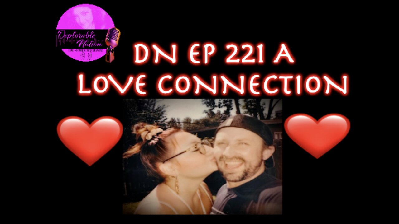 Deplorable Nation Ep 221 A Love Connection with Julia and Colby