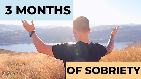 3 months sober video | My path to sobriety