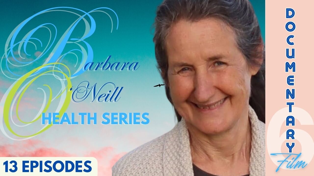 Documentary: Barbara O'Neill (Health Series) Ep 6 'Sunshine and Rest'