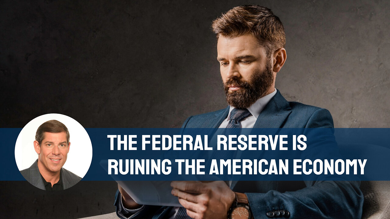 The Federal Reserve Is Destroying the American Economy