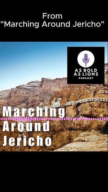 Marching Around Jericho #Jericho #OldTestament #Bible #podcast #shorts #asboldaslionspodcast