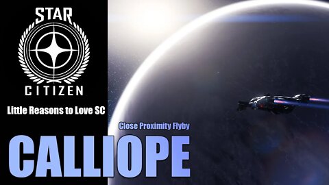 Star Citizen / Little Reasons to Love Star Citizen / Calliope