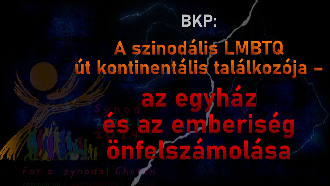 BKP: A szinodális LMBTQ út kontinentális találkozója – az egyház és az emberiség önfelszámolása