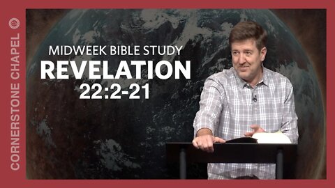 Midweek Bible Study | Revelation 22:2-21 | Gary Hamrick