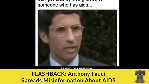 FLASHBACK: Anthony Fauci Spreads Misinformation About AIDS