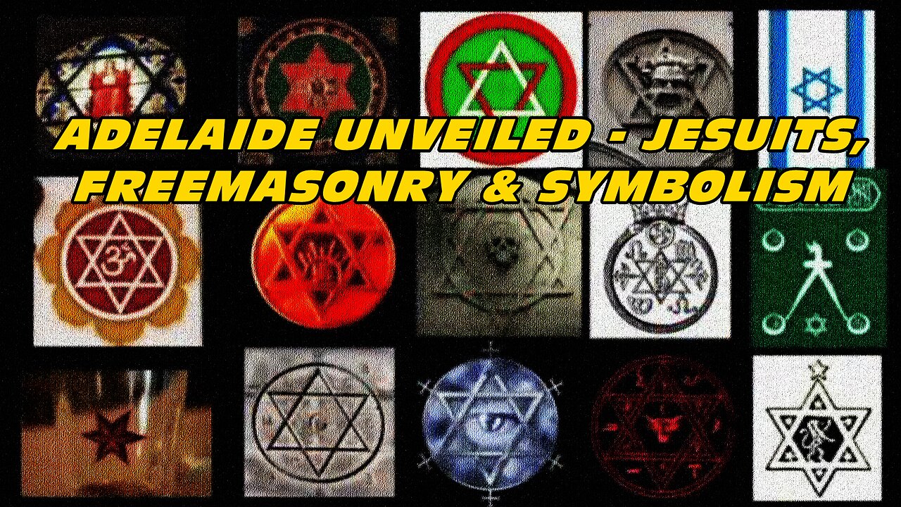 ADELAIDE UNVEILED - JESUITS, FREEMASONRY & SYMBOLISM