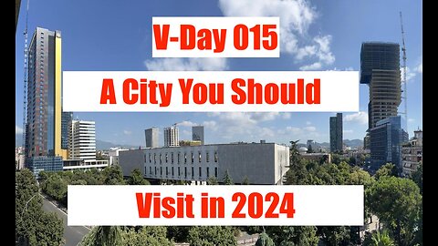 A City You MUST Visit. V-Day 015 30/3/2024