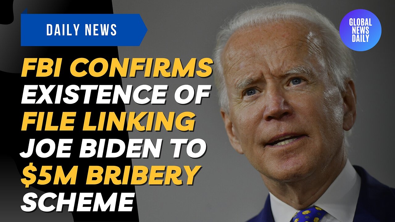 FBI Confirms Existence of File Linking Joe Biden to $5M Bribery Scheme