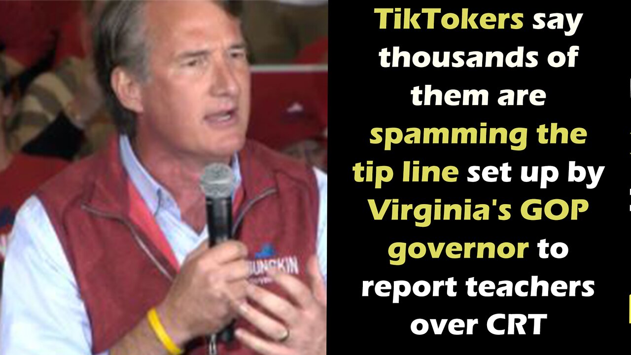 TikTokers are spamming the tip line set up by Virginia's GOP governor to report teachers over CRT