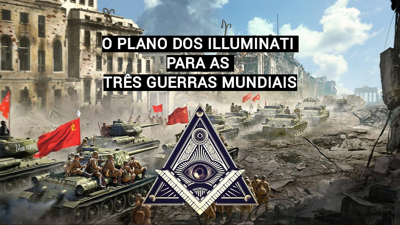 O PLANO DOS ILLUMINATI PARA AS TRÊS GUERRAS MUNDIAIS