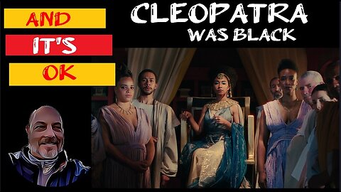 Cleopatra was Black, And it's OK..!