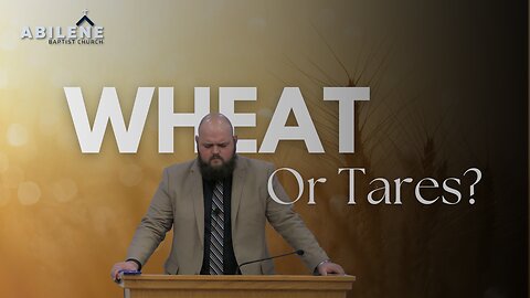 Wheat or Tares | Pastor Avery Barney