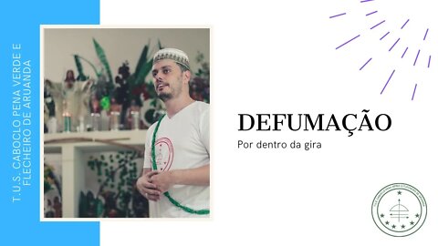 Por dentro da gira: Defumação