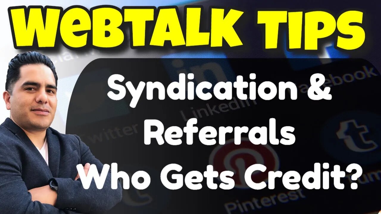 Webtalk Tips: Syndication & Referrals...Who Gets Credit?