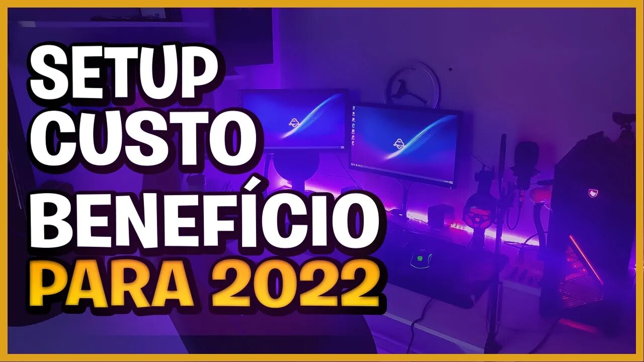 🔴 MEU SETUP CUSTO BENEFÍCIO PARA 2022 🔴