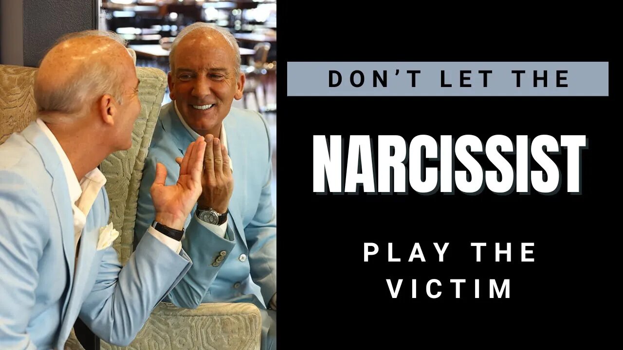 How The Narcissist Plays The Victim