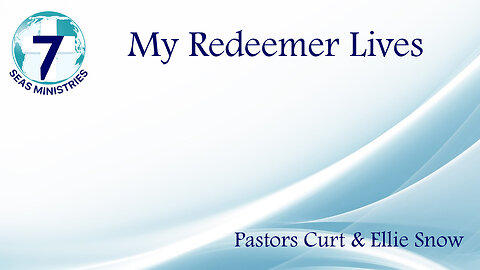 My Redeemer Lives