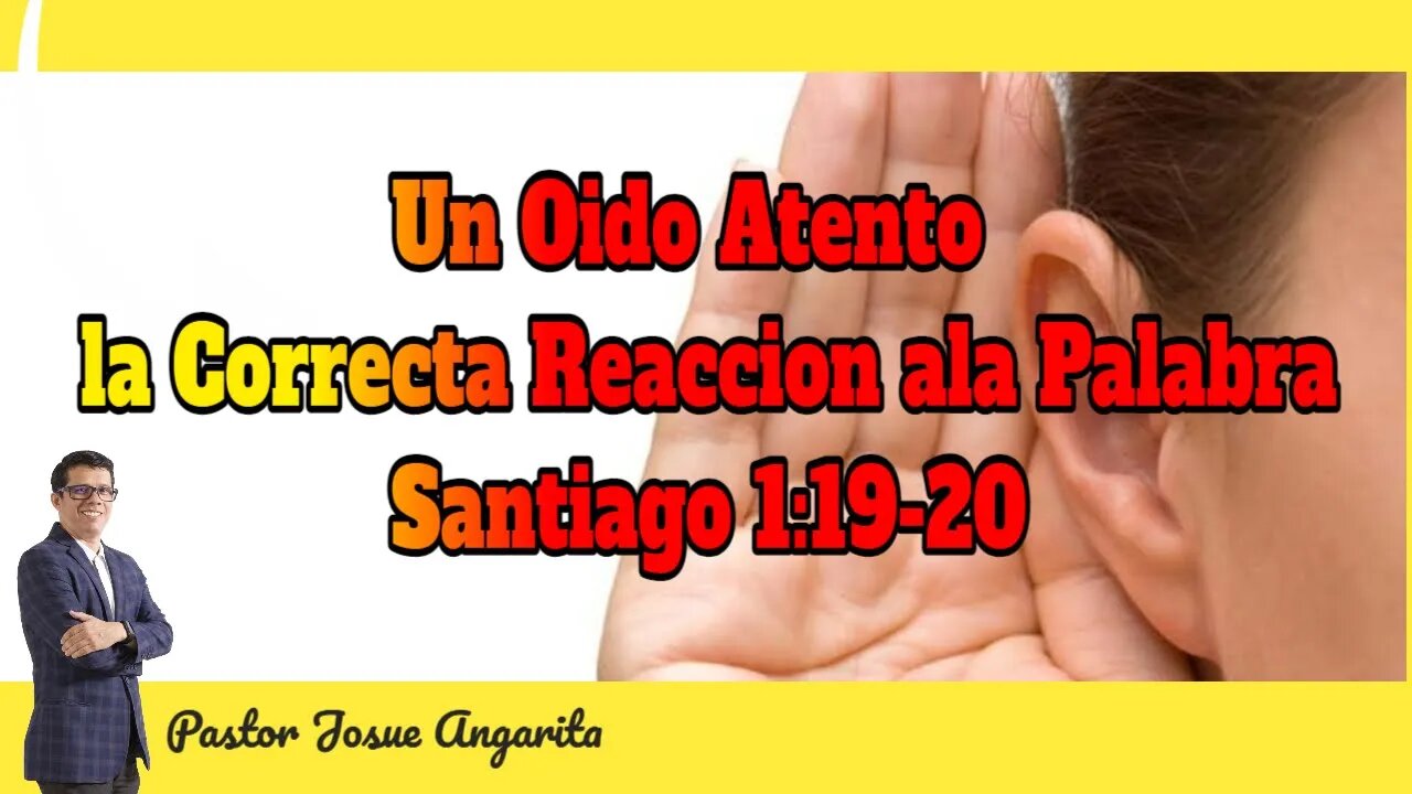 Sermon: Un Oído Atento: La Correcta Reacción a la Palabra (Santiago 1:19-20) (predicas cristianas)