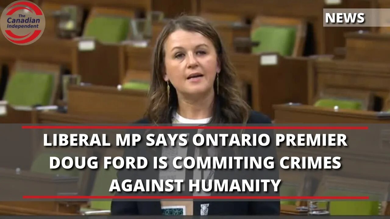 Liberal MP Julie Dzerowicz Says Ontario Premier Doug Ford Is Committing Crimes Against Humanity.