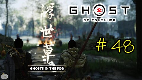 #48 GHOSTS IN THE FOG Ghost of Tsushima [A Norio Tale 3 of 9]