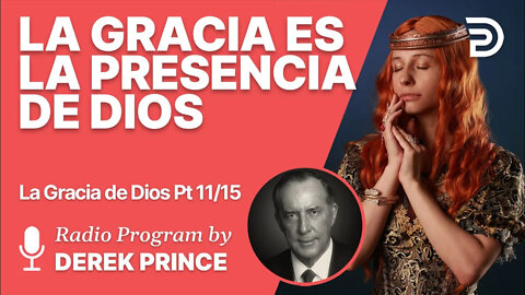 La Gracia de Dios 11 de 15 - La gracia es la presencia de Dios