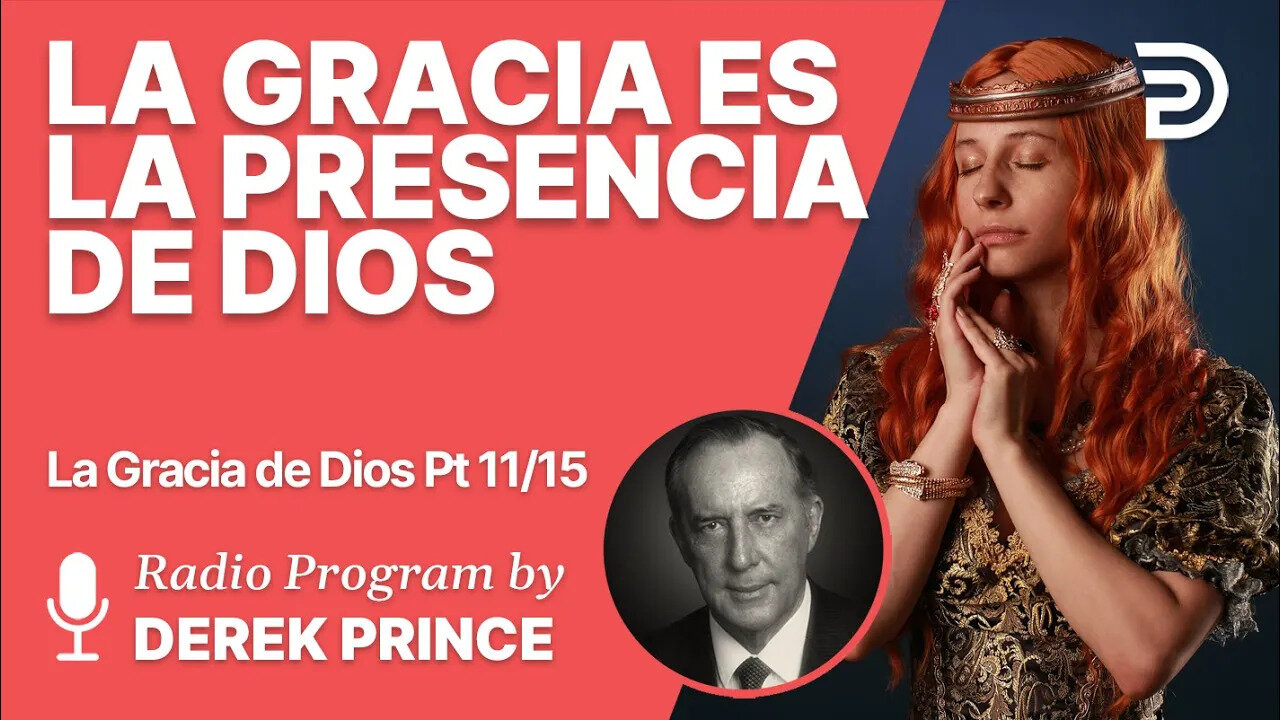 La Gracia de Dios 11 de 15 - La gracia es la presencia de Dios