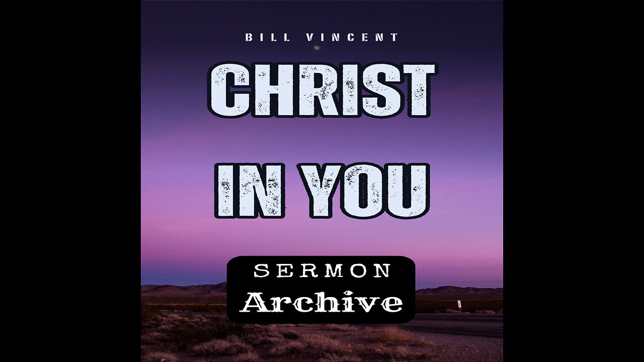 Christ In You by Bill Vincent 4-20-2013