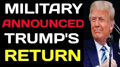 MILITARY HAS ANNOUNCED THE RETURN OF TRUMP UPDATE TODAY - TRUMP NEWS