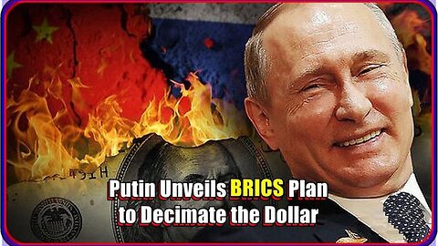 PUTIN UNVEILS BRICS PLAN TO DECIMATE THE DOLLAR | MAN IN AMERICA