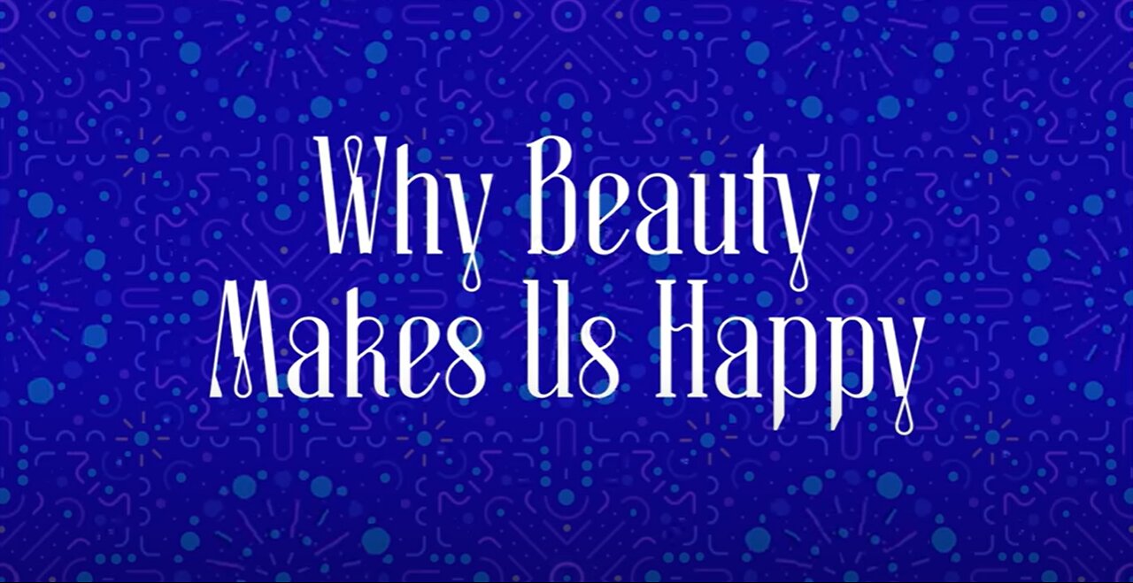 Why Beautiful Things Make Us Happy – Beauty Explained 🌸😊