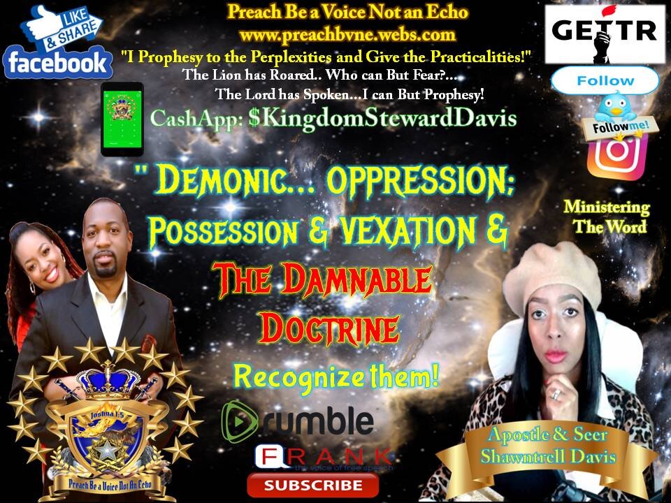 Demonic Oppression, Possession, Vexation & The Damnable Doctrine #WarAGoodWarfare