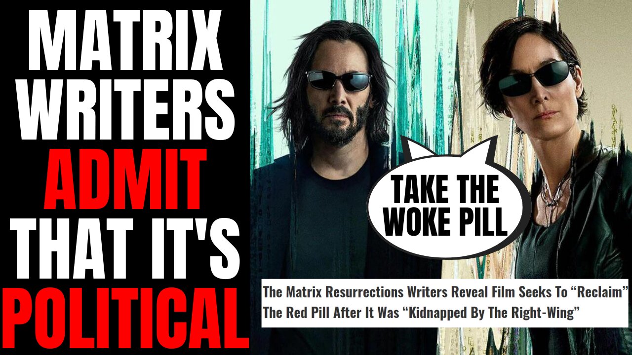 Matrix Resurrections Writers ADMIT They Made It Political | Will "Reclaim" Red Pill From The Right
