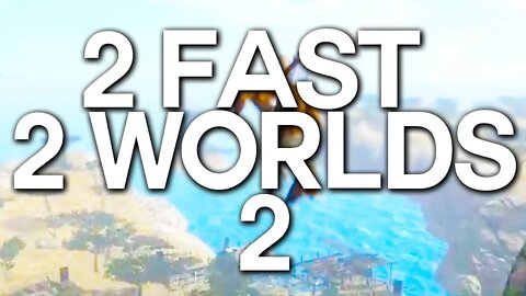 2 Fast 2 Worlds 2