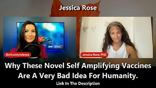 Jessica Rose: Why These Novel Self Amplifying Vaccines Are A Very Bad Idea For Humanity.