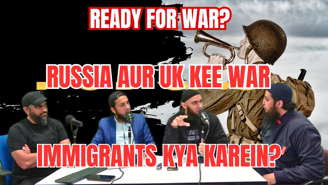 UK Aur Russia Kee War | Immigrants Kya Karein | Pakistan Kya UK Say Acha Hai? EP.45