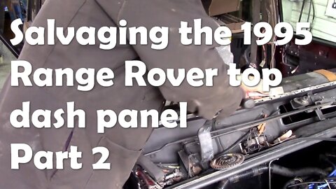 Salvaging the 1995 Range Rover top dash panel. Part 2