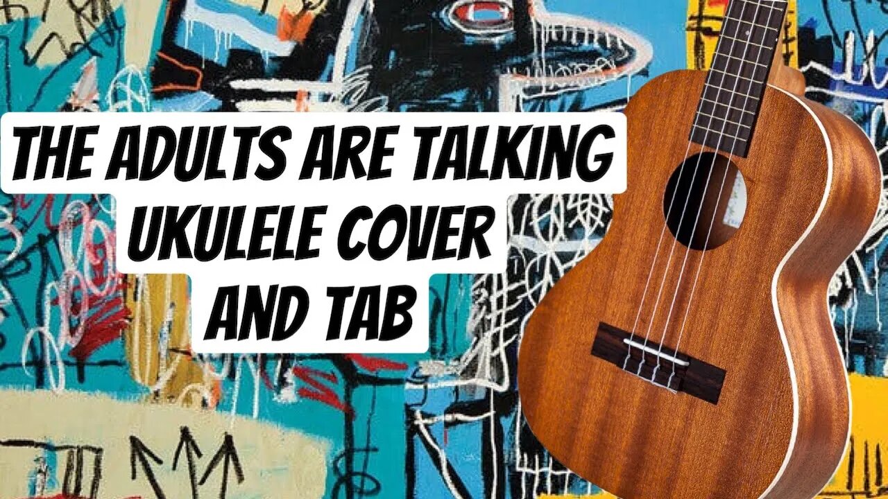 The Adults Are Talking - The Strokes Ukulele Cover and Tab