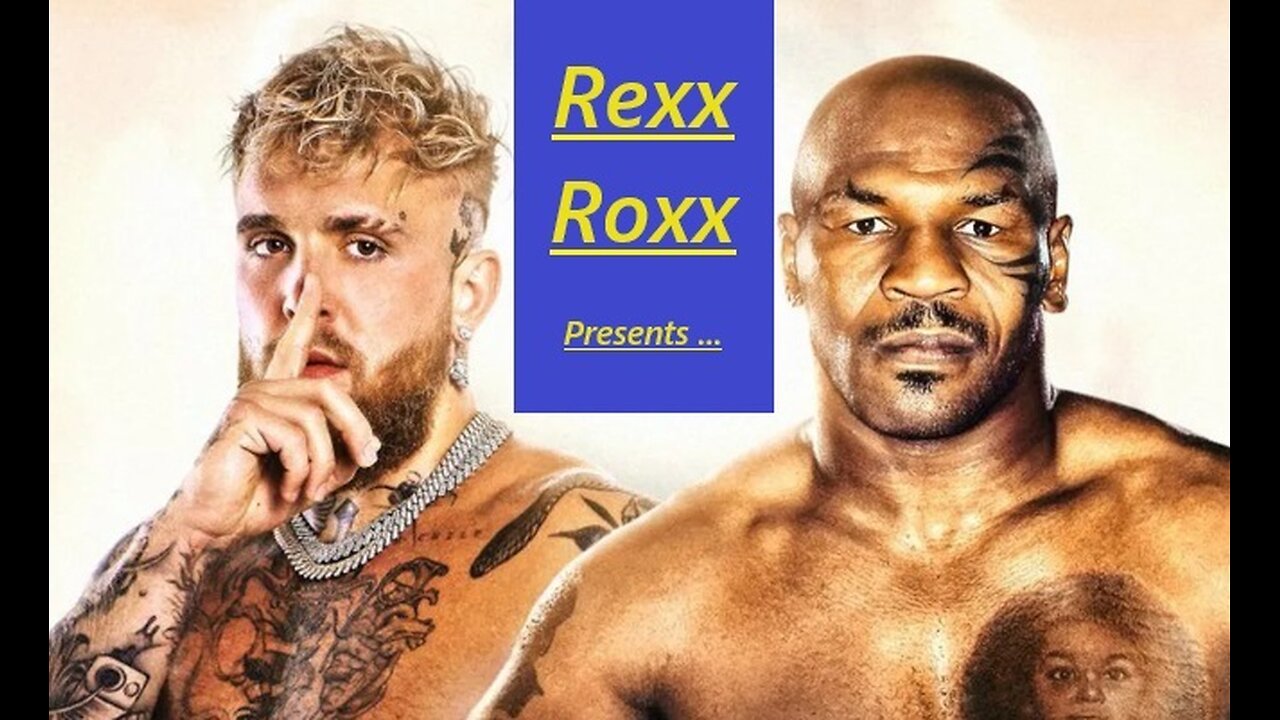 Mike Tyson v. Jake Paul - A Senior v. A Problem Child - #RexxRoxx www.RexxRoxx.com