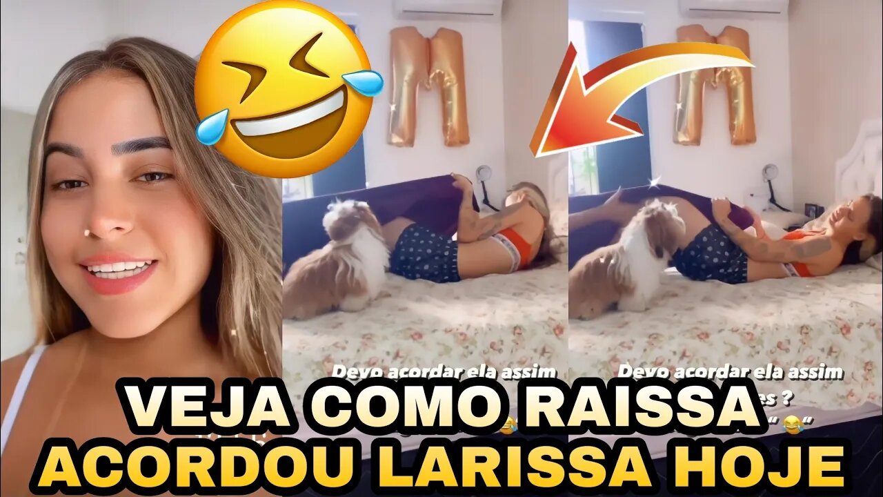 RAISSA ACORDANDO A LARISSA DE JEITINHO DIFERENTE🤣🤣🤣!!!