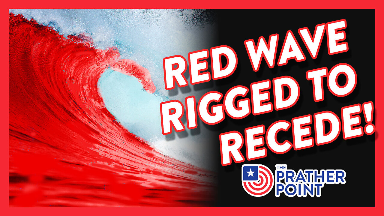 RED WAVE RIGGED TO RECEDE!