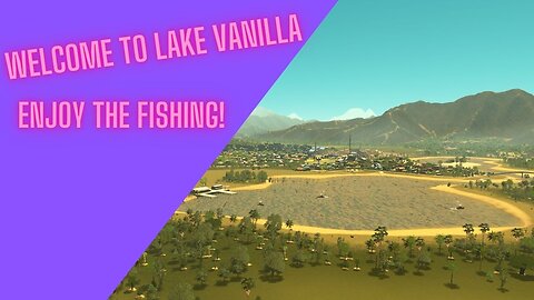 Cities Skylines Episode 4: Lake Vanilla