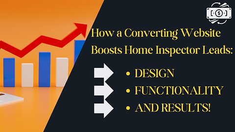 How a Converting Website Boosts Home Inspector Leads: Design, Functionality, and Results!