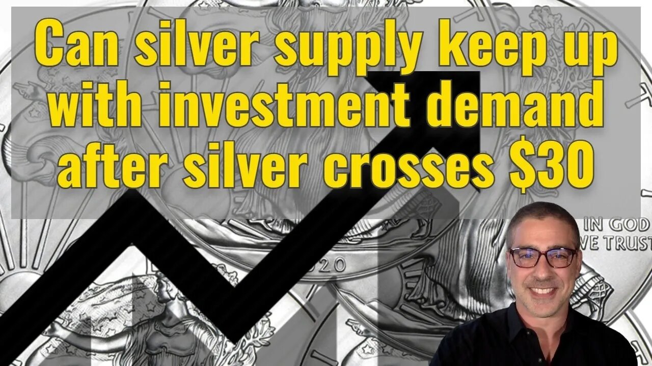 Can silver supply keep up with investment demand after silver crosses $30