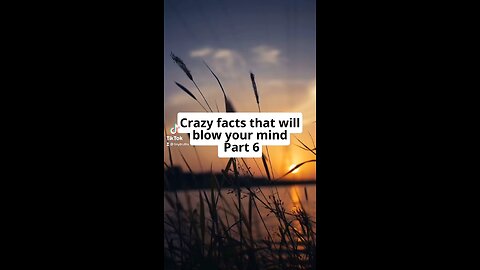 Crazy facts that will blow your mind🤯. Part 6