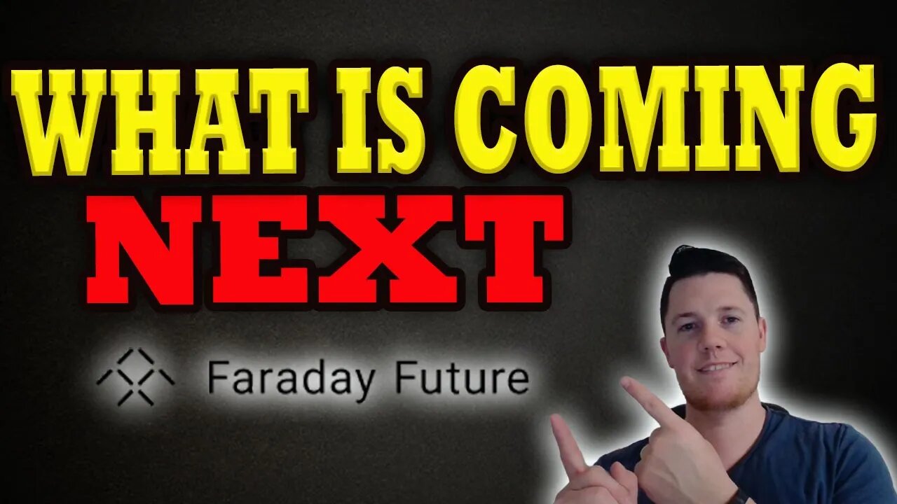 What is NEXT For Faraday │ BIG Things Are Coming │ Faraday Future Investors Must Watch