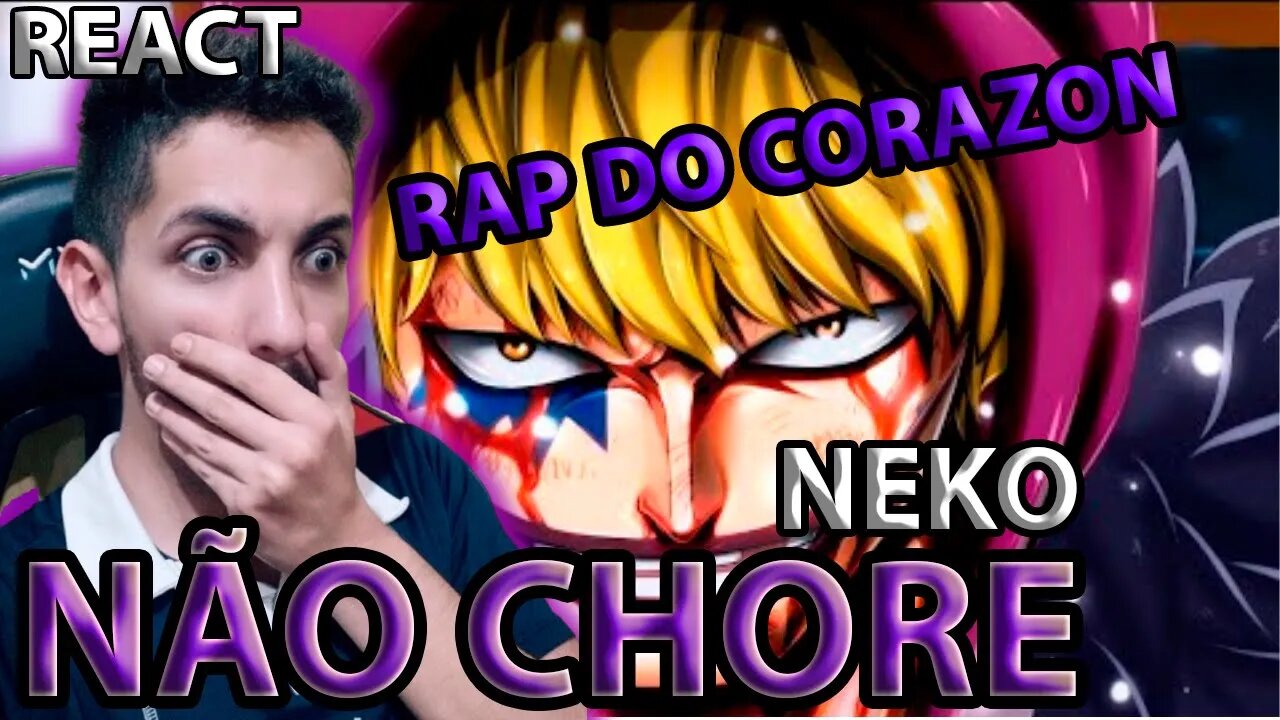 [MELHOR RAP DO CORAZON???] REACT Não Chore | Corazon (One Piece) | Neko
