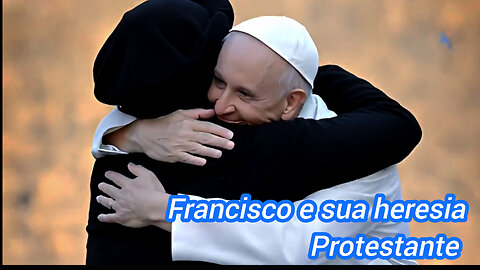 Francisco e sua heresia Protestante