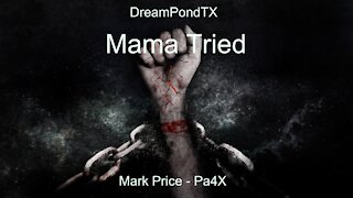 DreamPondTX/Mark Price - Mama Tried (Pa4X at the Pond, PU)