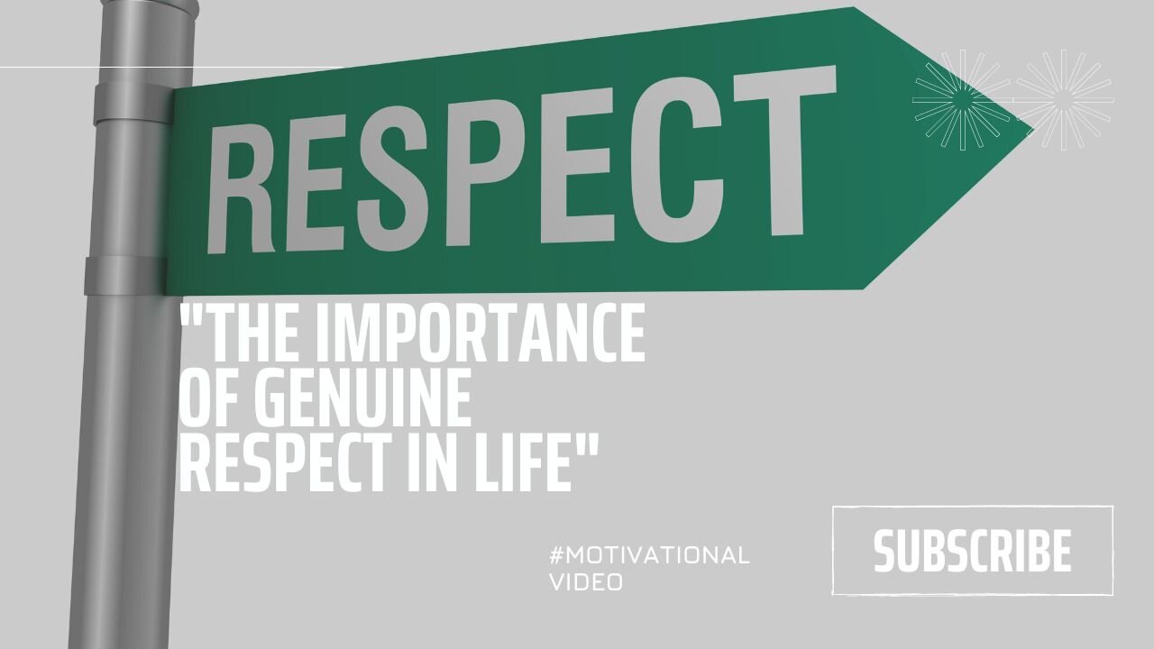 The Importance of Genuine Respect in Life | Moteivational Speech