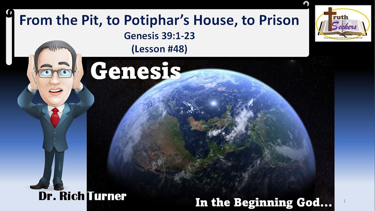 Genesis – Chapter 39:1-23 - From the Pit, to Potiphar’s House, to Prison (Lesson #48)